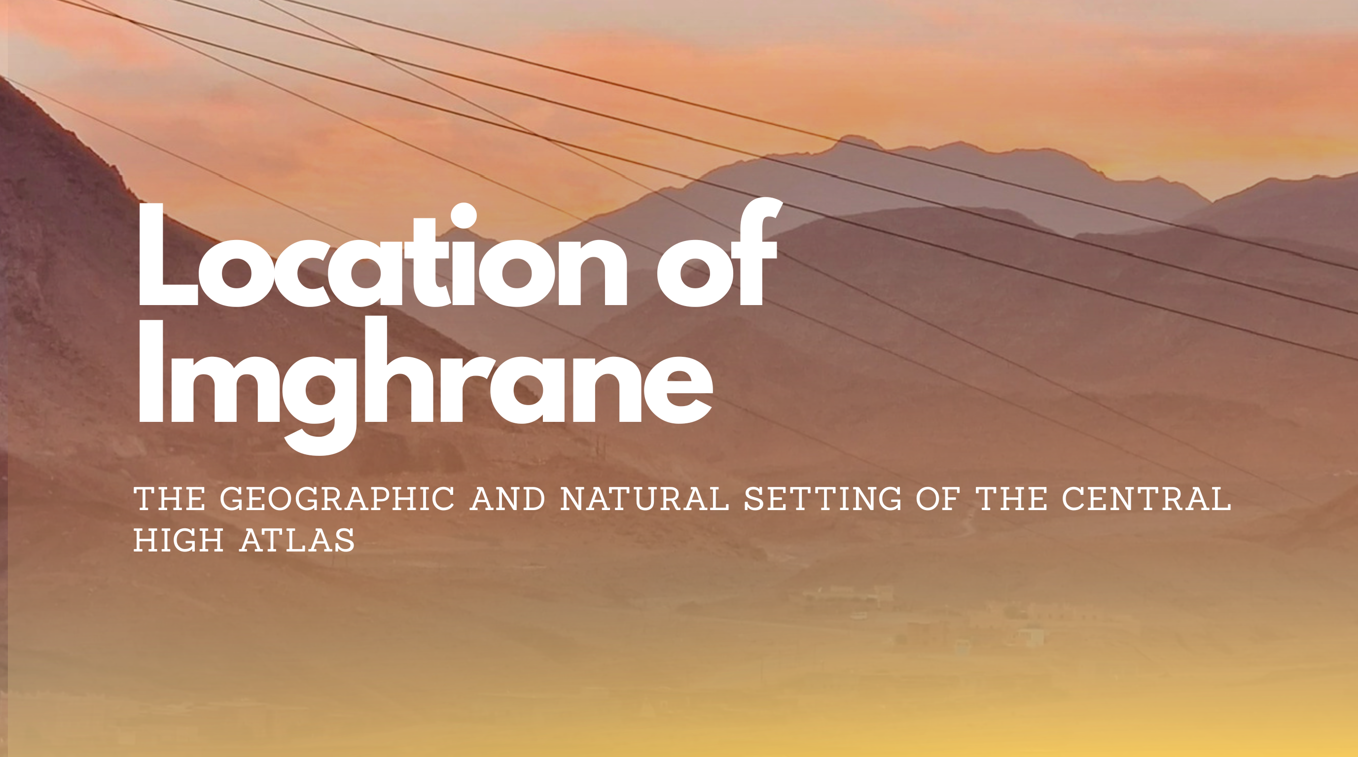 Location of Imghrane: The Geographic and Natural Setting of the Central High Atlas